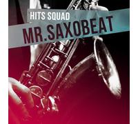 Hits Squad - Mr. Saxobeat