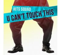 Hits Squad - U Can’t Touch This