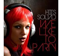 Hits Squad - We Like To Party
