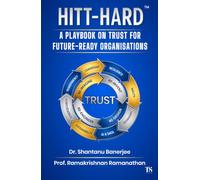 HITT-HARD™: A Playbook on Trust for Future-Ready Organizations