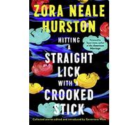 Hitting a Straight Lick with a Crooked Stick: Stories from the Harlem Renaissance