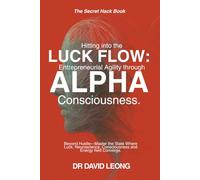 HITTING INTO THE LUCK FLOW: ENTREPRENEURIAL AGILITY THROUGH ALPHA CONSCIOUSNESS