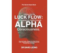 HITTING INTO THE LUCK FLOW: ENTREPRENEURIAL AGILITY THROUGH ALPHA CONSCIOUSNESS