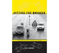 Hitting the Brakes: Engineering Design and the Production of Knowledge