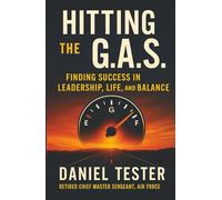 Hitting the G.A.S.: Finding Success in Leadership Life and Balance