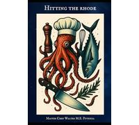 Hitting the Rhode: A Culinary trip with no Turn signal. Stories and savory bites from Rhode Island (Flavors + Knowledge)