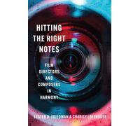 Hitting the Right Notes : Film Directors and Composers in Harmony