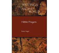 Hittite Prayers: 11 (Writings from the Ancient World)