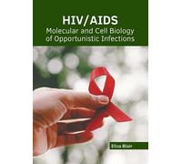 Hiv/Aids: Molecular and Cell Biology of Opportunistic Infections