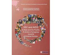 HIV and AIDS in Asia and the Pacific: a review of progress towards Universal Access