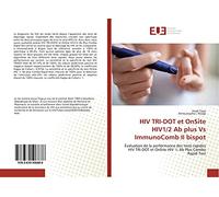 HIV TRI-DOT et OnSite HIV1/2 Ab plus Vs ImmunoComb II bispot: Évaluation de la performance des tests rapides HIV TRI-DOT et OnSite HIV ½ Ab Plus Combo Rapid Test
