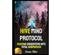 Hive Mind Protocol: Shaming Dissenters into Total Submission (Radical Feminism Fatale (satire))