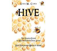 Hive: The Simple Guide to Multigenerational Living