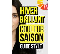 Hiver Brillant Saison de Couleur : Guide de Style de la Palette de Couleurs: (Bright Winter)