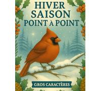 Hiver Saison Point à Point: Points à Relier en Gros Caractères pour Adultes et Seniors