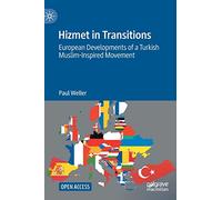 Hizmet in Transitions: European Developments of a Turkish Muslim-Inspired Movement