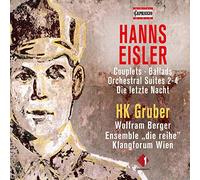 Hk Gruber/Klangforum Wien - Hanns Eisler: Couplets, Ballads, Orchestral Suites 2-4, Die letzte Nacht