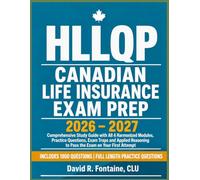 HLLQP Canadian Life Insurance Exam Prep 2026-2027: Comprehensive Study Guide with All 4 Harmonized Modules, Practice Questions, Exam Traps and Applied Reasoning to Pass the Exam on Your First Attempt