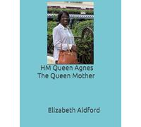 HM Queen Agnes: The Queen Mother (The Royal Chronicles)