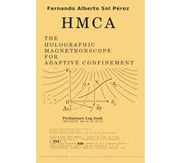 HMCA: THE HOLOGRAPHIC MAGNETRONSCOPE FOR ADAPTIVE CONFINEMENT (Threshold)