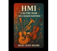 HMI - L’Autre Nom du Chaos Haïtien: Le rythme d’un pays qui danse sur sa propre chute