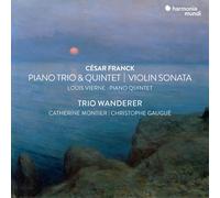 HMM902318.19 Trio Wanderer Ca©sar Franck: Piano Trio & Quintet/Violin Sonata