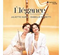 Juliette Hurel, Isabelle Moretti - Élégance: French Music For Flute And Harp