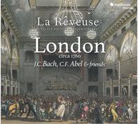 La Rêveuse - London Circa 1760: J.C. Bach, C.F. Abel & Friends