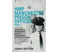 HMP Manchester Prison Officer Part 2: I Survived Terrorists, Murderers, Rapists and Freemason Officer Attacks in Strangeways and Wormwood Scrubs (UK Prison Officer)