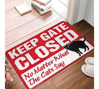 HMQW Fall Porch Mat Keep Gate Closed Noter What The Cats Say Rug Funny Welcome Mats For Front Door Boys Room Decor(65X90CM)