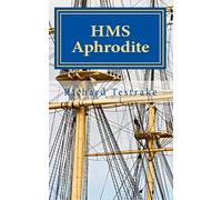HMS Aphrodite: A Charles Mullins Novel Volume 1 (Sea Command)