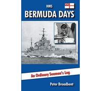 HMS Bermuda Days: An Ordinary Seaman's Log