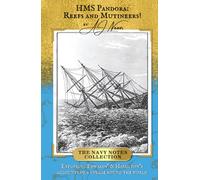 HMS Pandora: Reefs and Mutineers! (The Navy Notes Collection)