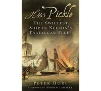 HMS Pickle: The Swiftest Ship in Nelson's Trafalgar Fleet