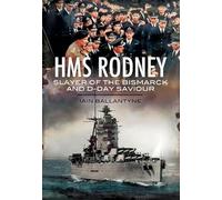HMS Rodney: Slayer of the Bismarck and D-Day Saviour (Warships of the Royal Navy)