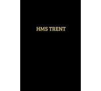 HMS Trent Cap Tally Style 120 Page Lined Notebook for Veterans' Bridge UK: Profits from the sale of this book go to maintaining Veterans' Bridge UK