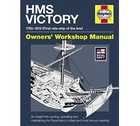 HMS Victory Manual: An Insight into Owning, Operating and Maintaining the Royal Navy'S (Owner's Workshop Manual)
