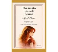 Ho amato una sola donna: Né del tutto la stessa, né del tutto un’altra