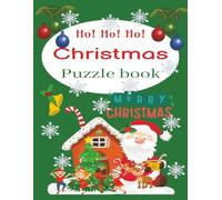Ho! Ho! Ho! Christmas Puzzle Book: A Christmas Themed Puzzle Book [ crossword, search word, sudoku, maze] for Adults, Seniors, Teens