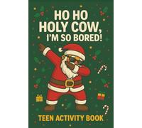 Ho Ho Holy Cow I'm So Bored!: Teen Activity Book | Great Gift for Christmas, Stocking Stuffers, Birthdays, Holidays, Travel or Just Because | Sudoku ... of Brain-Boosting Fun for Teens and Tweens