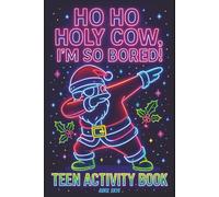Ho Ho Holy Cow I'm So Bored!: Teen Activity Book | Sudoku | Word Search | Mazes | 150+ Puzzles | With Solutions | Great Gift for Christmas, Stocking ... of Brain-Boosting Fun for Teens and Tweens