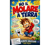 Ho il molare a terra: Vignette divertentissime per bambini: giochi di parole, doppi sensi e battute irresistibili