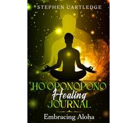 Ho’oponopono Healing Journal: Embracing Aloha (Ho'oponopono Effect)