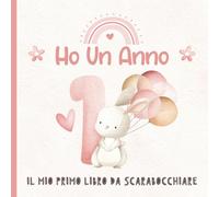 Ho Un Anno - Il Mio Primo Libro Da Scarabocchiare: Ricordo di compleanno per una bambina di 1 anno. Pagine bianche per disegnare. Coniglietto rosa in copertina.