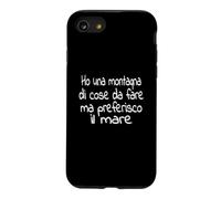 Ho una montagna di cose da fare Ma preferisco il mare Case for iPhone SE (2020) / 7/8