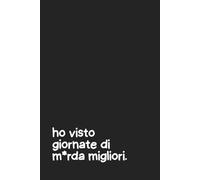 “Ho Visto Giornate di M*rda Migliori” Quaderno per Appunti a Righe - Copertina Rigida Nera con Frase Ironica - Notebook Divertente 6x9 - 100 Pagine: ... o come diario sarcastico da portare ovunque