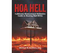 HOA HELL: California Homeowners' Definitive Guide to Beating Bad HOAs