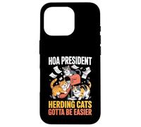 HOA President Herding Cats Gotta Be Easier - Case for iPhone 16 Pro
