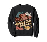 HOA President Herding Cats Gotta Be Easier |- Sweatshirt