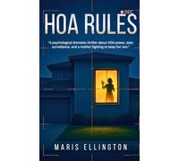 HOA RULES: “A psychological domestic thriller about HOA power, data surveillance, and a mother fighting to keep her son.”